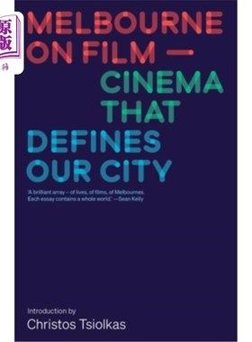 海外直订Melbourne on Film: Cinema That Defines Our City 电影中的墨尔本:定义我们城市的电影院