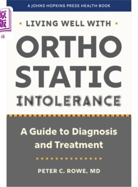 海外直订医药图书Living Well with Orthostatic Intolerance: A Guide to Diagnosis and Treatment Living Wel