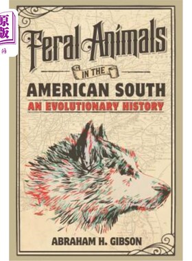 海外直订Feral Animals in the American South 美国南部的野生动物：进化史
