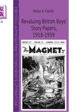 海外直订Revaluing British Boys' Story Papers, 1918-1939 重估1918-1939年英国男孩故事报