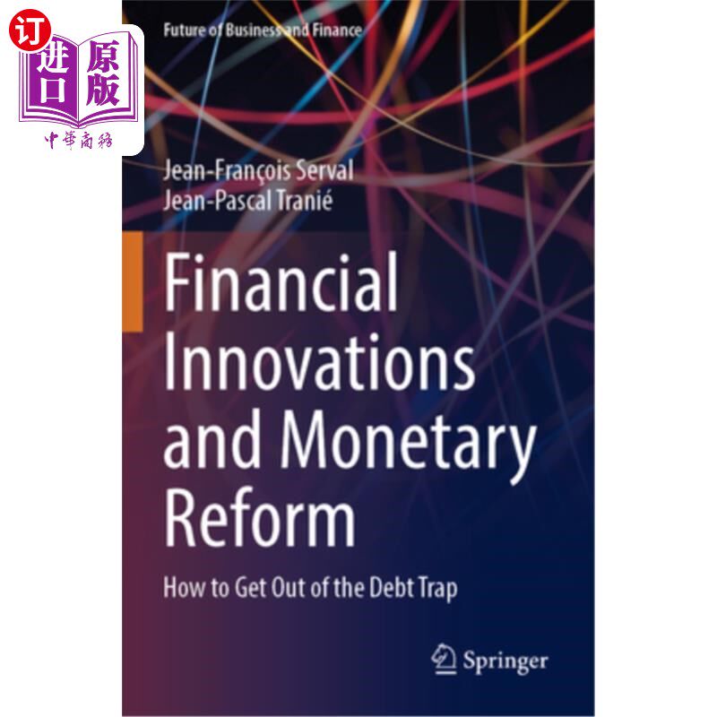 海外直订Financial Innovations and Monetary Reform: How to Get Out of the Debt Trap 金融创新与货币改革：如何走出债务