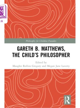 海外直订Gareth B. Matthews, The Child's Philosopher 加雷斯·b·马修斯《孩子的哲学家
