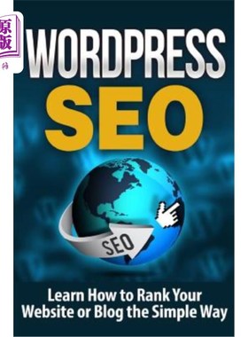 海外直订WordPress SEO: Learn How to Rank Your Website or Blog the Simple Way WordPress SEO：学习如何用简单的方式给