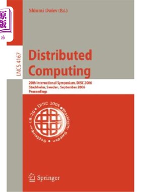海外直订Distributed Computing: 20th International Symposium, Disc 2006, Stockholm, Swede 分布式计算：第20届国际研讨