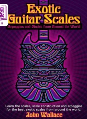 海外直订Exotic Guitar Scales: Arpeggios and Modes from Around the World 奇异的吉他音阶：来自世界各地的琶音和模式