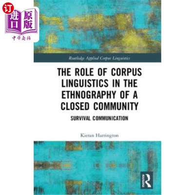 海外直订The Role of Corpus Linguistics in the Ethnography of a Closed Community: Surviva 语料库语言学在封闭社区人种