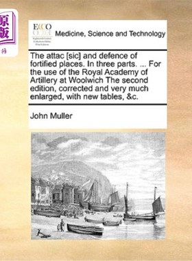海外直订医药图书The Attac [Sic] and Defence of Fortified Places. in Three Parts. ... for the Use 防御工事的攻击与防