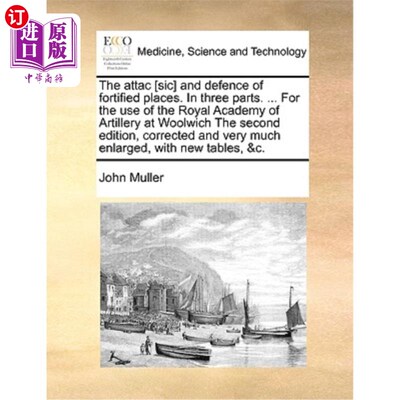 海外直订医药图书The Attac [Sic] and Defence of Fortified Places. in Three Parts. ... for the Use 防御工事的攻击与防