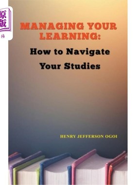 海外直订Managing Your Learning: How to Navigate Your Studies 管理学习:如何驾驭你的学习