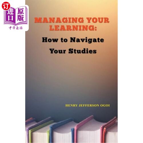 海外直订Managing Your Learning: How to Navigate Your Studies 管理学习:如何驾驭你的学习