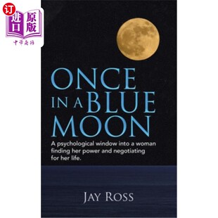 海外直订Once in a Blue Moon: A Psychological Window into a Woman Finding Her Power and N 千载难逢：一个女人找到她的