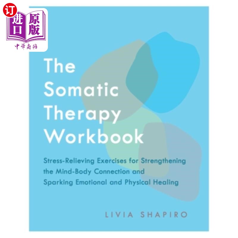 海外直订医药图书The Somatic Therapy Workbook: Stress-Relieving Exercises for Strengthening the M 身体治疗手册:减压