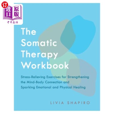 海外直订医药图书The Somatic Therapy Workbook: Stress-Relieving Exercises for Strengthening the M 身体治疗手册:减压