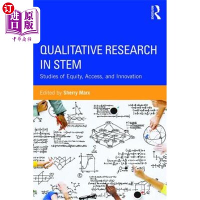 海外直订Qualitative Research in STEM: Studies of Equity, Access, and Innovation STEM中的定性研究：公平、获取和创新