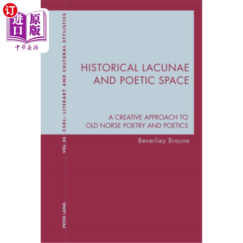 海外直订Historical Lacunae and Poetic Space: A Creative Approach to Old Norse Poetry and 历史空白与诗歌空间:古挪威