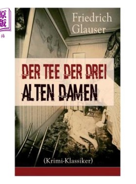 海外直订Der Tee der drei alten Damen (Krimi-Klassiker): Ein Detektivroman 德雷·阿尔滕·达门（克里米·克拉西克饰）：他