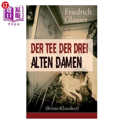 海外直订Der Tee der drei alten Damen (Krimi-Klassiker): Ein Detektivroman 德雷·阿尔滕·达门（克里米·克拉西克饰）：他