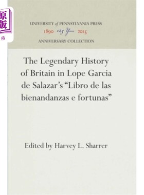 海外直订The Legendary History of Britain in Lope Garcia de Salazar's Libro de Las Bienan 《英国传奇历史》，洛普·Gar