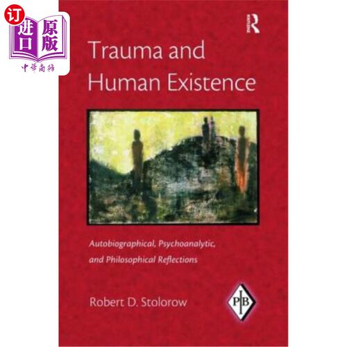 海外直订Trauma and Human Existence: Autobiographical, Psychoanalytic, and Philosophical  创伤与人类存在:自传体、精