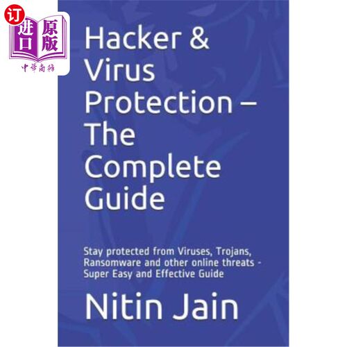 海外直订Hacker & Virus Protection - The Complete Guide: Stay protected from Viruses, Tro 黑客和病毒防护-完整指南：