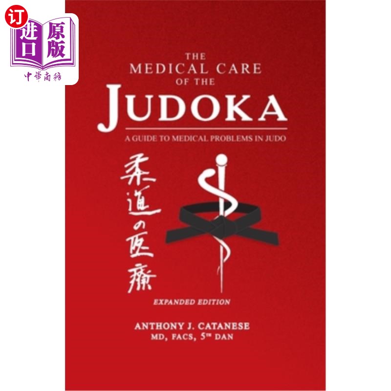 海外直订医药图书The Medical Care of the Judoka: A Guide to Medical Problems in Judo, Expanded Ed 柔道的医疗护理:柔