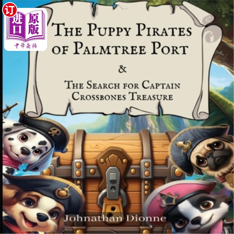 海外直订The Puppy Pirates of Palmtree Port & the Search for Captain Crossbones Treasure 棕榈港的小狗海盗 寻找