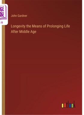 海外直订Longevity the Means of Prolonging Life After Middle Age 长寿：中年后延年益寿的方法