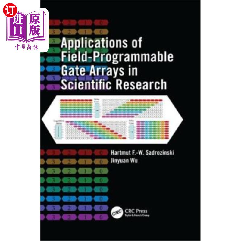海外直订Applications of Field-Programmable Gate Arrays in Scientific Research 现场可编程门阵列在科学研究中的应用