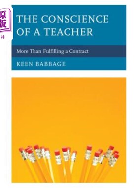 海外直订The Conscience of a Teacher: More Than Fulfilling a Contract 教师的良心：不仅仅是履行合同