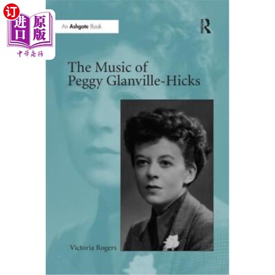 海外直订The Music of Peggy Glanville-Hicks 佩吉·格兰维尔·希克斯的音乐