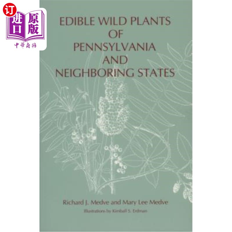 海外直订Edible Wild Plants of Pennsylvania and Neighboring States 宾夕法尼亚及邻近州的可食用野生植物