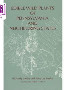 海外直订Edible Wild Plants of Pennsylvania and Neighboring States 宾夕法尼亚及邻近州的可食用野生植物