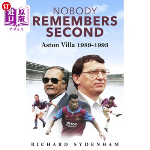 海外直订Nobody Remembers Second: Aston Villa 1989-1993 没人记得第二名：阿斯顿维拉，1989-1993