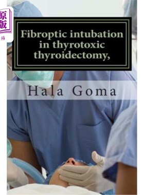 海外直订医药图书Fibroptic intubation in thyrotoxic thyroidectomy, 甲状腺毒性甲状腺切除术中的纤维插管，