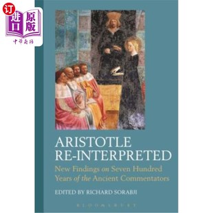 海外直订Aristotle Re-Interpreted: New Findings on Seven Hundred Years of the Ancient Com 亚里士多德的重新诠释:七百