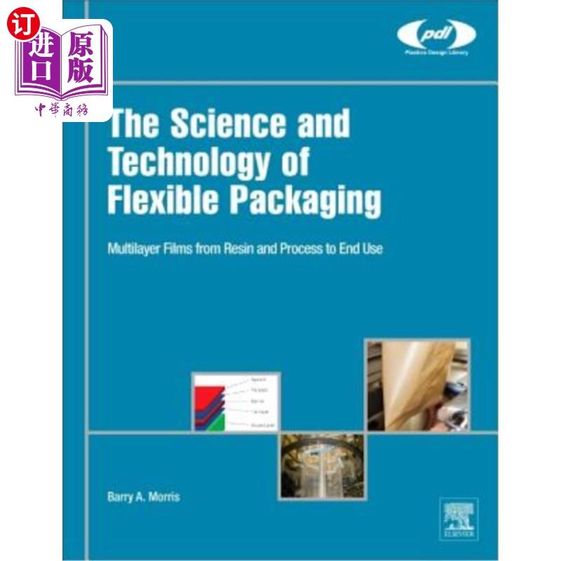 海外直订The Science and Technology of Flexible Packaging: Multilayer Films from Resin an 软包装科学技术:从树脂和工