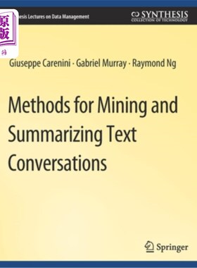海外直订Methods for Mining and Summarizing Text Conversations 文本对话的挖掘和总结方法