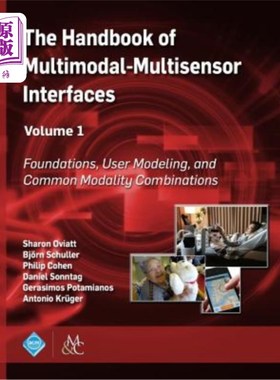 海外直订The Handbook of Multimodal-Multisensor Interfaces, Volume 1: Foundations, User M 多模态-多传感器接口手册，