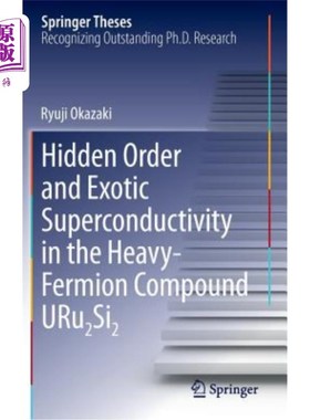 海外直订Hidden Order and Exotic Superconductivity in the Heavy-Fermion Compound Uru2si2 重费米子化合物Uru2si2的隐