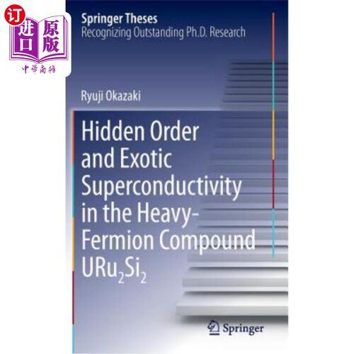 海外直订Hidden Order and Exotic Superconductivity in the Heavy-Fermion Compound Uru2si2 重费米子化合物Uru2si2的隐