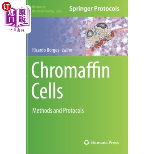 海外直订Chromaffin Cells: Methods and Protocols 嗜铬细胞:方法和协议