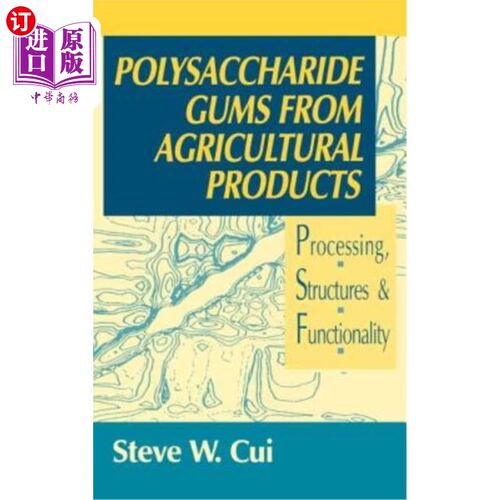 海外直订Polysaccharide Gums from Agricultural Products: Processing, Structures and Funct 农产品多糖胶：加工、结构和