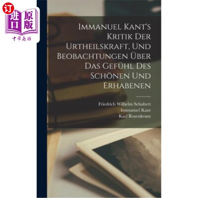 海外直订德语 Immanuel Kant's Kritik der Urtheilskraft, und Beobachtungen über das Gefühl des  康德批评逆流性力量观