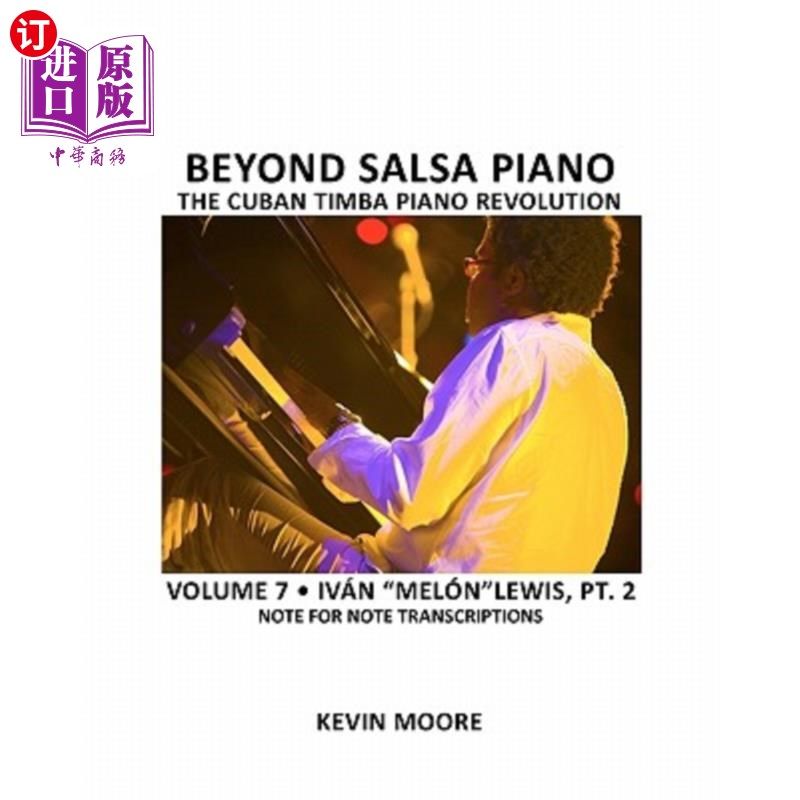 海外直订Beyond Salsa Piano: The Cuban Timba Piano Revolution: Volume 5- Introducing Timb 超越萨尔萨钢琴：古巴Timba