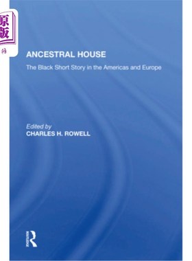 海外直订Ancestral House: The Black Short Story in the Americas and Europe 祖屋:美洲和欧洲的黑色短篇小说