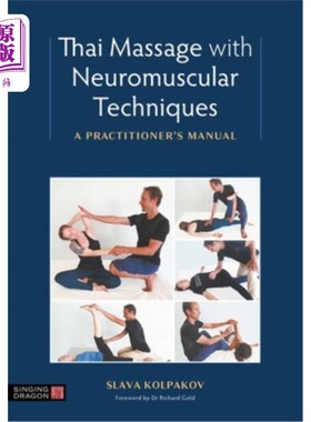 海外直订医药图书Thai Massage with Neuromuscular Techniques: A Practitioner's Manual 泰式按摩与神经肌肉技术:从业者的手册