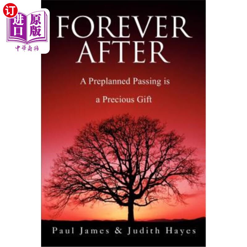 海外直订医药图书Forever After: A Preplanned Passing is a Precious Gift 永远：事先计划好的路过是一份珍贵的礼物