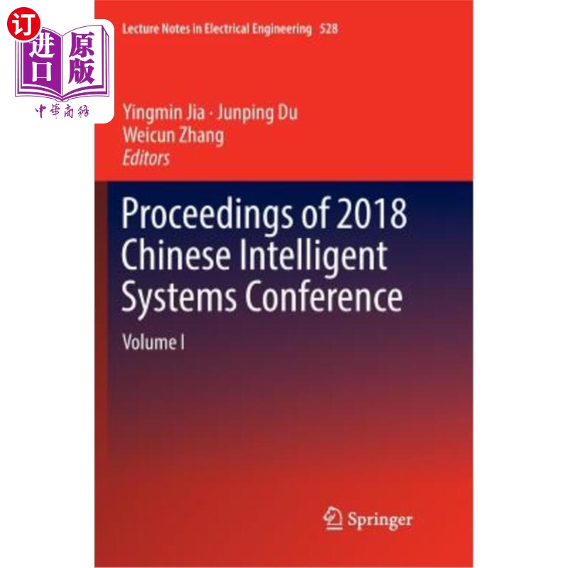 海外直订Proceedings of 2018 Chinese Intelligent Systems Conference: Volume I 2018中国智能系统会议论文集第一卷