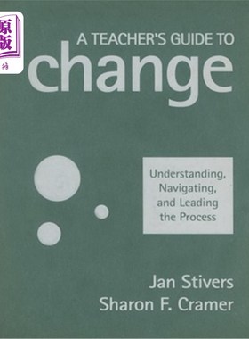 海外直订A Teacher′s Guide to Change: Understanding, Navigating, and Leading the Pr 教师′；s