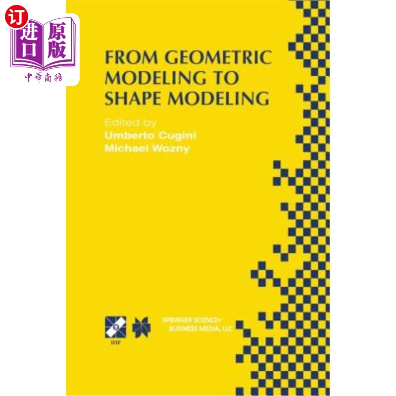 海外直订From Geometric Modeling to Shape Modeling: Ifip Tc5 Wg5.2 Seventh Workshop on Ge 从几何建模到形状建模：Ifip